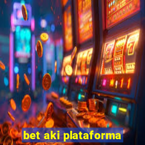 bet aki plataforma